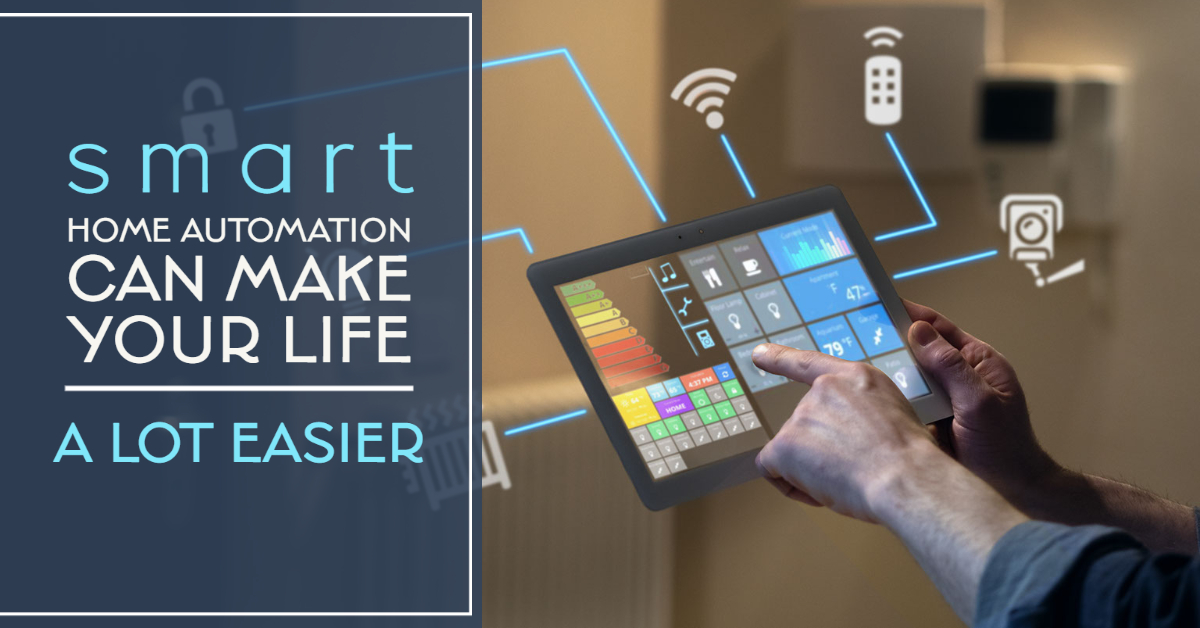 Smart Home Automation Can Make Your Life a Lot Easier